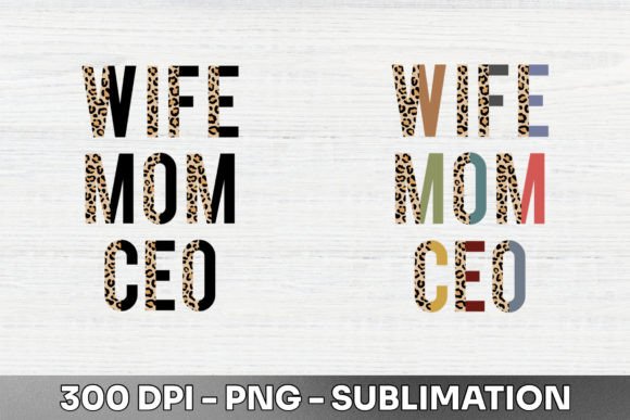 Wife Mom CEO: The Power of the Half Leopard Sublimation Graphic